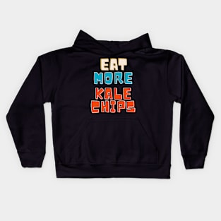 Eat more kale chips Kids Hoodie